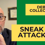 Debt collection sneak attack