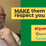 Make them respect you—Equifax, TransUnion, and Experian