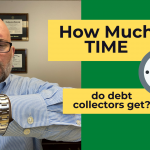How much time do Debt Collectors have?
